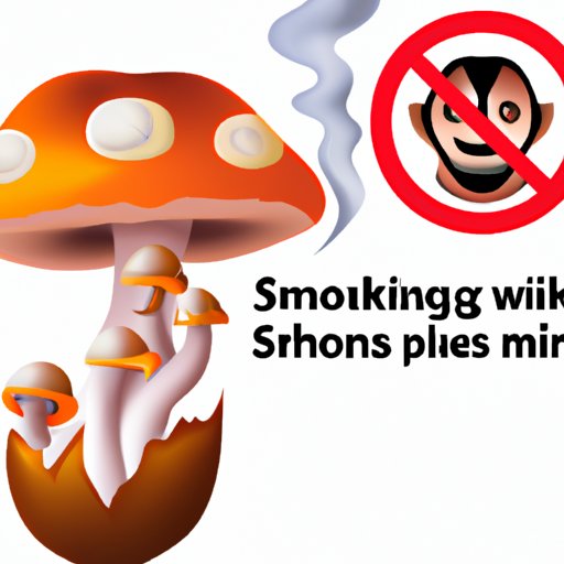 The Dangers of Smoking Shrooms: Why You Should Avoid it at All Costs