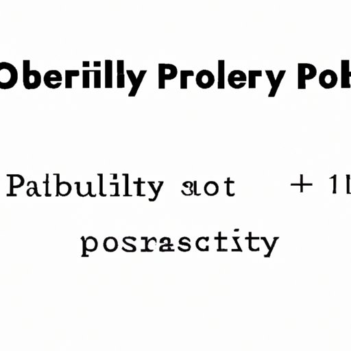 Discovering Probability: Tips and Techniques for Accurately Calculating Probability