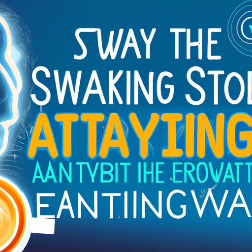 Stay Awake and Energized: Proven Techniques to Boost Your Alertness